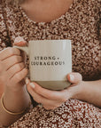 Strong & Courageous Inspirational Coffee Mug